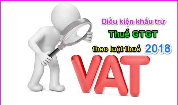 Điều kiện khấu trừ thuế GTGT 