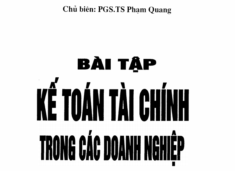 Ebook Bài tập Kế toán tài chính trong các doanh nghiệp Phần 1  PGS.TS.Phạm Quang (chủ biên)