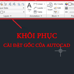 Cách khôi phục cài đặt gốc trong autocad