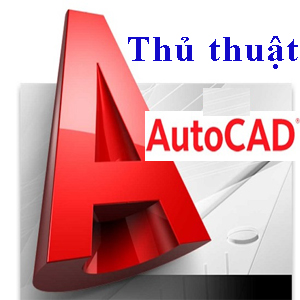 Thủ thuật Autocad cần nhớ